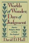 Worlds of Wonder, Days of Judgment : Popular Religious Belief in Early New England - Book
