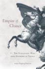Empire of Chance : The Napoleonic Wars and the Disorder of Things - Book