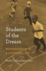 Students of the Dream : Resegregation in a Southern City - Book
