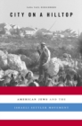 City on a Hilltop : American Jews and the Israeli Settler Movement - Book