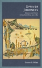 Upriver Journeys : Diaspora and Empire in Southern China, 1570–1850 - Book