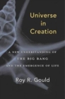 Universe in Creation : A New Understanding of the Big Bang and the Emergence of Life - Book