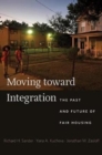 Moving Toward Integration : The Past and Future of Fair Housing - Book