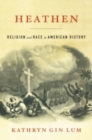Heathen : Religion and Race in American History - Book