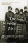 The Hello Girls : America's First Women Soldiers - eBook