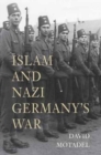 Islam and Nazi Germany’s War - Book