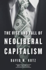 The Rise and Fall of Neoliberal Capitalism : With a New Preface - Book