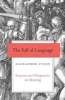 The Fall of Language : Benjamin and Wittgenstein on Meaning - Book
