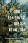 Crime and Punishment in the Russian Revolution : Mob Justice and Police in Petrograd - eBook