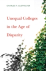 Unequal Colleges in the Age of Disparity - eBook
