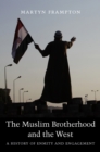 The Muslim Brotherhood and the West : A History of Enmity and Engagement - eBook