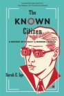 The Known Citizen : A History of Privacy in Modern America - eBook