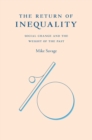 The Return of Inequality : Social Change and the Weight of the Past - Book