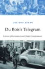Du Bois's Telegram : Literary Resistance and State Containment - eBook