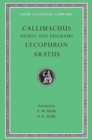 Hymns and Epigrams. Lycophron: Alexandra. Aratus: Phaenomena - Book