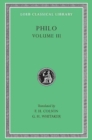 Philo, Volume III : On the Unchangeableness of God. On Husbandry. Concerning Noah’s Work as a Planter. On Drunkenness. On Sobriety - Book