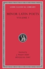 Minor Latin Poets, Volume I : Publilius Syrus. Elegies on Maecenas. Grattius. Calpurnius Siculus. Laus Pisonis. Einsiedeln Eclogues. Aetna - Book