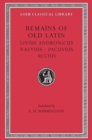 Remains of Old Latin : Livius Andronicus. Naevius. Pacuvius. Accius Volume II - Book