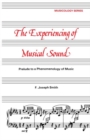 Experiencing of Musical Sound : A Prelude to a Phenomenology of Music - Book