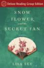 Snow Flower and the Secret Fan (Random House Reader's Circle Deluxe Reading Group Edition) - eBook
