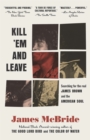 Kill 'Em and Leave - eBook