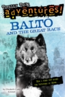Balto and the Great Race (Totally True Adventures) : How a Sled Dog Saved the Children of Nome - Book