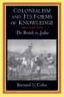 Colonialism and Its Forms of Knowledge : The British in India - Book