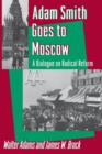 Adam Smith Goes to Moscow : A Dialogue on Radical Reform - Book