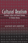 Cultural Realism : Strategic Culture and Grand Strategy in Chinese History - Book
