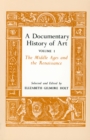 A Documentary History of Art, Volume 1 : The Middle Ages and the Renaissance - Book