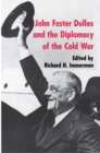 John Foster Dulles and the Diplomacy of the Cold War - Book