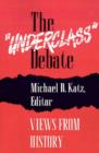 The "Underclass" Debate : Views from History - Book