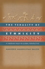 The Tenacity of Ethnicity : A Siberian Saga in Global Perspective - Book