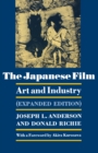 The Japanese Film : Art and Industry - Expanded Edition - Book