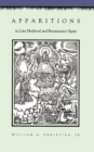 Apparitions in Late Medieval and Renaissance Spain - Book