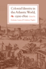 Colonial Identity in the Atlantic World, 1500-1800 - Book