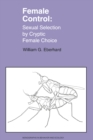 Female Control : Sexual Selection by Cryptic Female Choice - Book