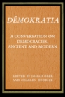 Demokratia : A Conversation on Democracies, Ancient and Modern - Book