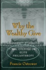 Why the Wealthy Give : The Culture of Elite Philanthropy - Book