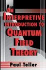 An Interpretive Introduction to Quantum Field Theory - Book