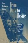 From Duty to Desire : Remaking Families in a Spanish Village - Book