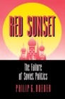Red Sunset : The Failure of Soviet Politics - Book