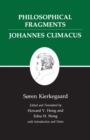 Kierkegaard's Writings, VII, Volume 7 : Philosophical Fragments, or a Fragment of Philosophy/Johannes Climacus, or De omnibus dubitandum est. (Two books in one volume) - Book