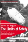 The Limits of Safety : Organizations, Accidents, and Nuclear Weapons - Book