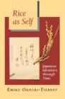 Rice as Self : Japanese Identities through Time - Book