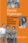 Family Tightrope : The Changing Lives of Vietnamese Americans - Book