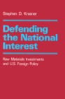 Defending the National Interest : Raw Materials Investments and U.S. Foreign Policy - Book