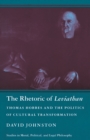 The Rhetoric of Leviathan : Thomas Hobbes and the Politics of Cultural Transformation - Book