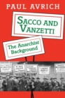 Sacco and Vanzetti : The Anarchist Background - Book