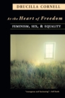 At the Heart of Freedom : Feminism, Sex, and Equality - Book